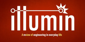 Illumin seeks to explore the widespread applications of engineering in everyday life (Image Credit: Eva Hill)
