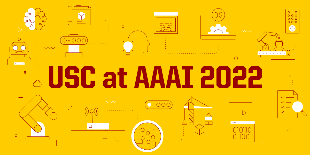 USC at the AAAI ’22 conference: 3D objects recognition, teaching robots to think on their own, finding information in any languages