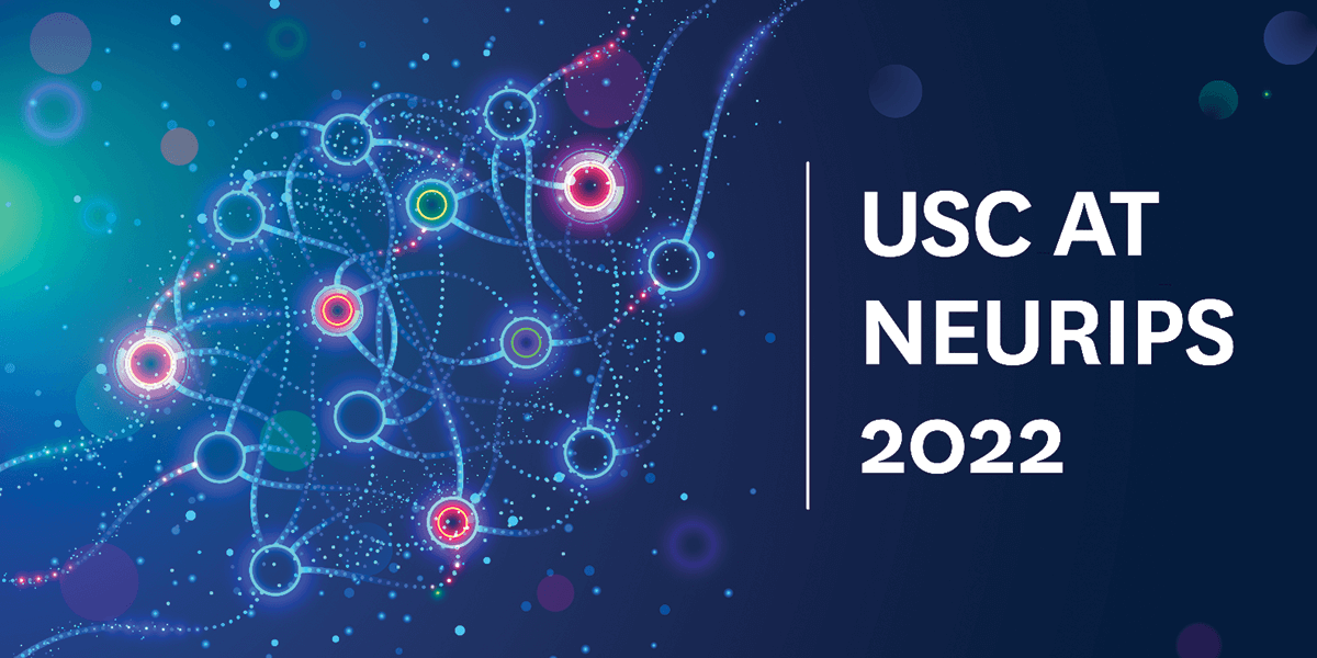 USC at NeurIPS 2022