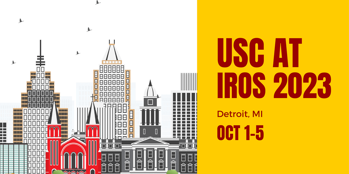 USC at the International Conference on Intelligent Robots and Systems (IROS)