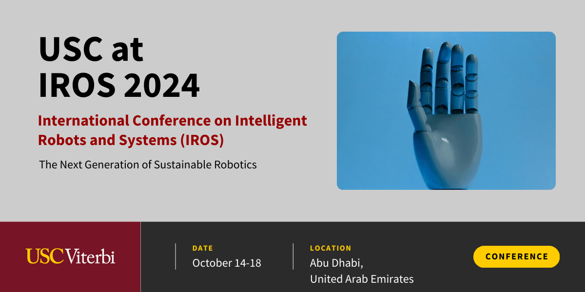 USC at the International Conference on Intelligent Robots and Systems (IROS)