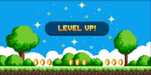 Pixelated forest background with the words "LEVEL UP!" written in a blue rectangle surrounded by sparkles. Nine gold coins often found in video games are lined up on the ground underneath the "LEVEL UP!" text box.